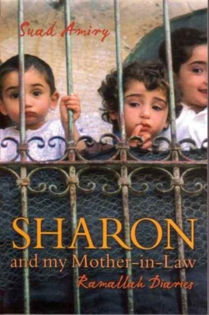 Sharon and My Mother-in-Law : Ramallah Diaries, Paperback Book