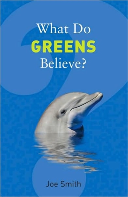 What Do Greens Believe?, Paperback / softback Book