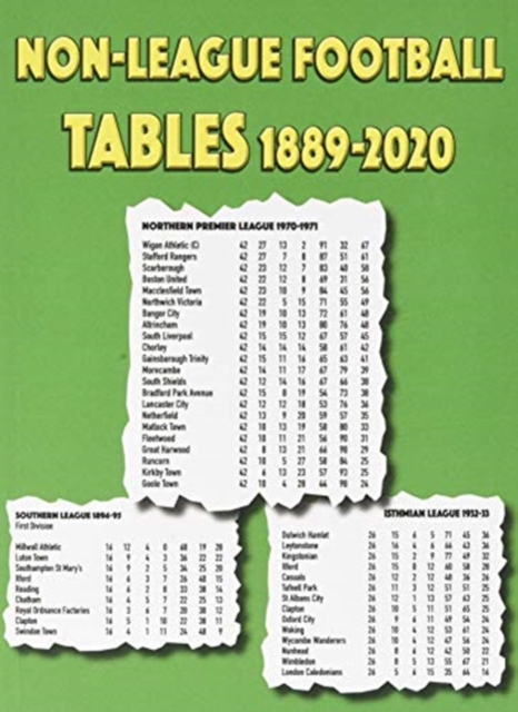 Non-League Football Tables 1889-2020, Paperback / softback Book