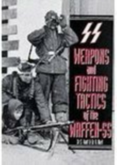 Weapons and Fighting Tactics of the Waffen-SS, Paperback / softback Book