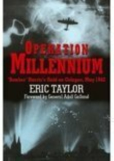 Operation Millennium : 'Bomber' Harris's Raid on Cologne, May 1942, Paperback / softback Book