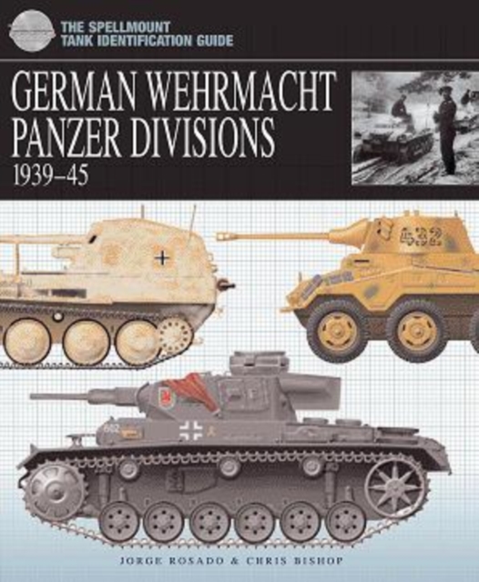 German Wehrmacht Panzer Divisions 1939-45, Hardback Book