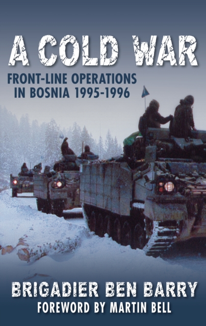 A Cold War : Front-Line Operations in Bosnia 1995-1996, Hardback Book