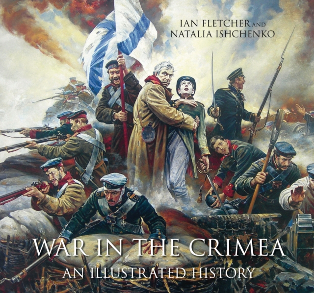 War in the Crimea : An Illustrated History, Hardback Book