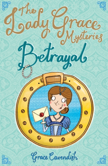 The Lady Grace Mysteries: Betrayal, Paperback / softback Book