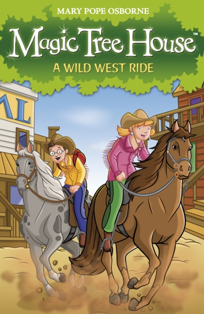 Magic Tree House 10: A Wild West Ride, Paperback / softback Book