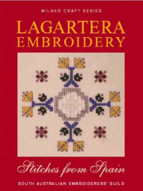Lagartera Embroidery & Stitches from Spain : South Australian Embroiderers Guild, Paperback / softback Book
