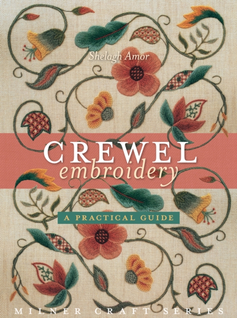 Crewel Embroidery : A Practical Guide, Paperback / softback Book
