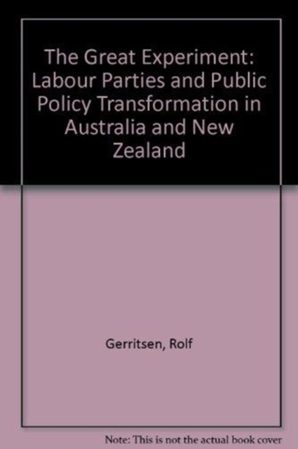 The Great Experiment : Labour Parties and Public Policy Transformation in Australia and New Zealand, Undefined Book