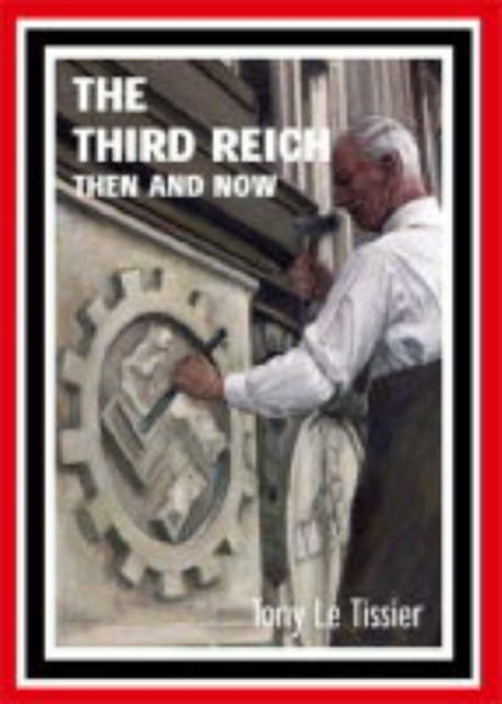 Third Reich: Then and Now, Hardback Book