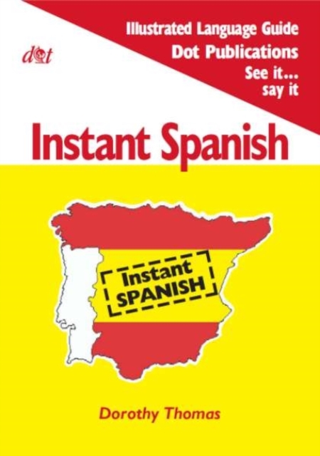 Instant Dutch : Illustrated Phrasebook and Dictionary - Learn as You Go, Paperback / softback Book