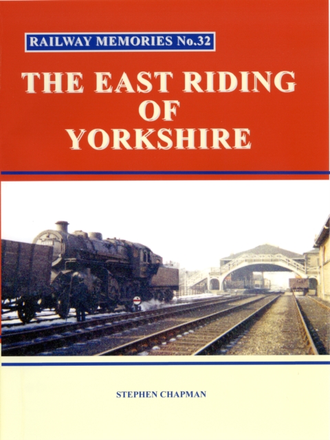 Railway Memories No.32 The East Riding of Yorkshire, Paperback / softback Book