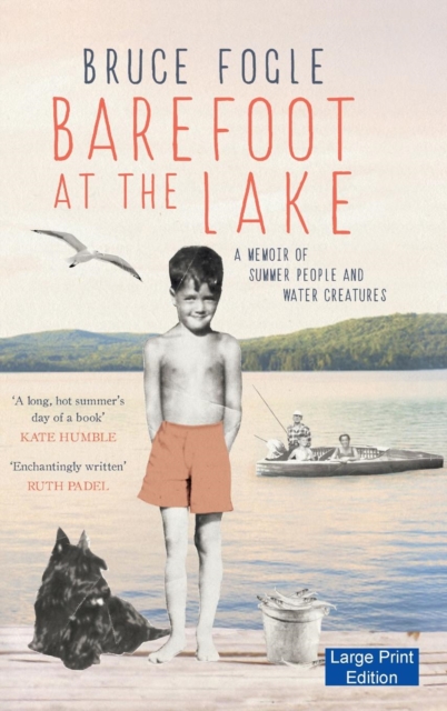 Barefoot at the Lake : A Memoir of Summer People and Water Creatures, Hardback Book