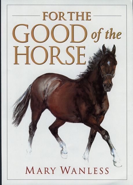 For the Good of the Horse, Paperback / softback Book