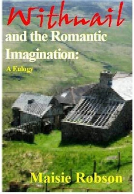 Withnail and the Romantic Imagination : A Eulogy, Paperback / softback Book