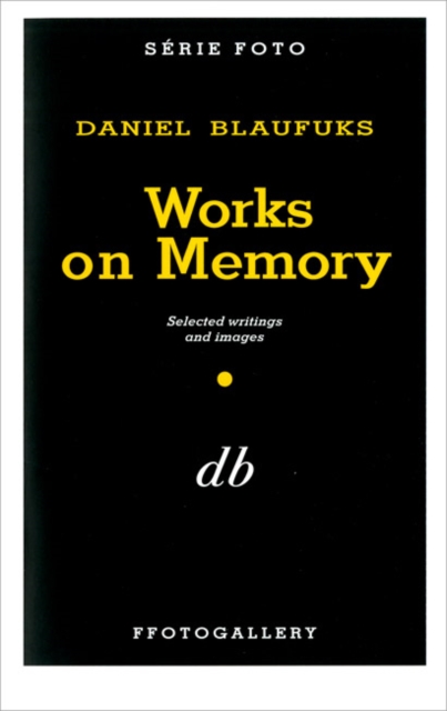 Works on Memory : Daniel Blaufuks, Paperback / softback Book