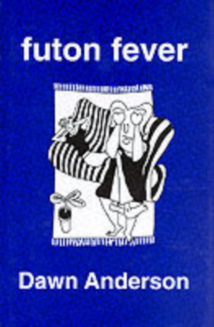 Futon Fever : A Comedy of Mating-game Errors, Hardback Book