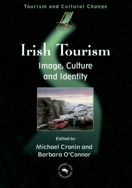 Irish Tourism : Image, Culture and Identity, Paperback / softback Book