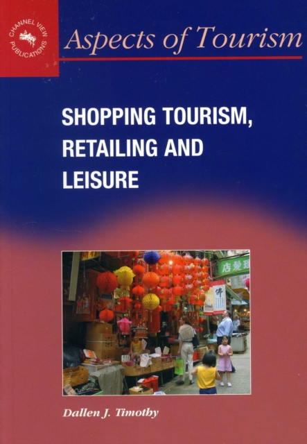 Shopping Tourism, Retailing and Leisure, Paperback / softback Book