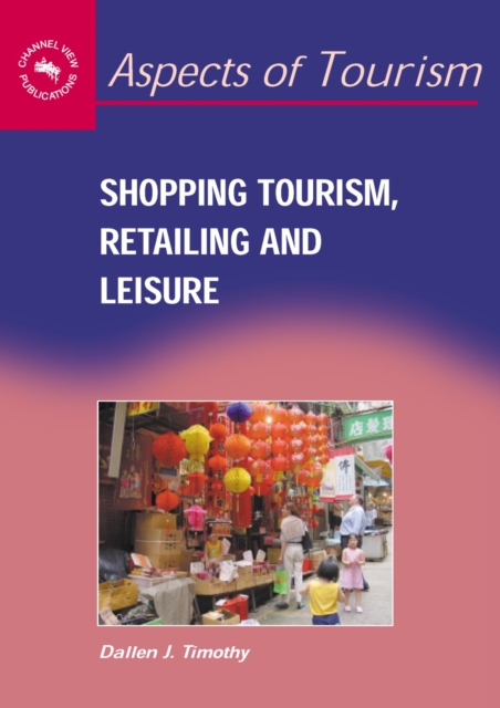 Shopping Tourism, Retailing and Leisure, PDF eBook