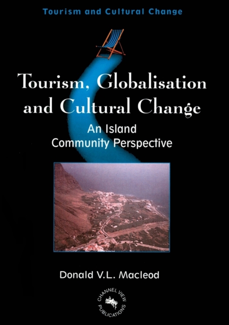 Tourism, Globalisation and Cultural Change : An Island Community Perspective, Paperback / softback Book