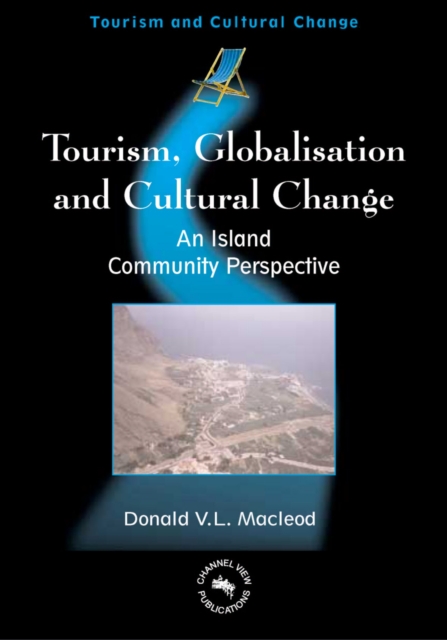 Tourism, Globalisation and Cultural Change : An Island Community Perspective, PDF eBook