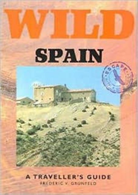 Wild Spain : A Traveller's Guide, Paperback Book