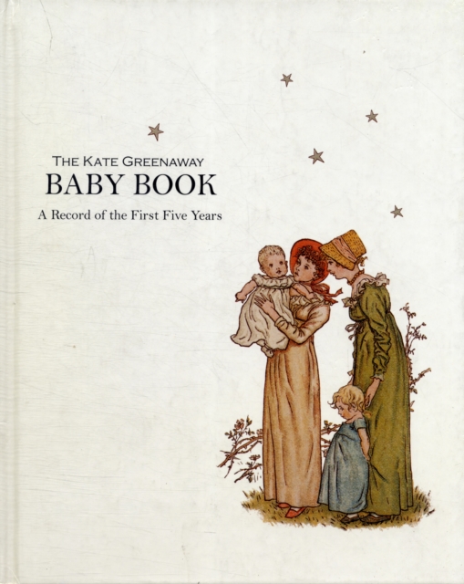 Kate Greenaway Baby Book, The : A Record of the First Five Years, Hardback Book