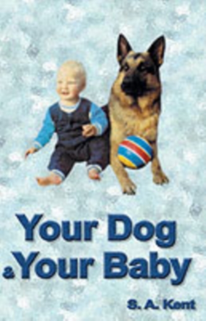 Your Dog and Your Baby : A Practical Guide, Paperback / softback Book