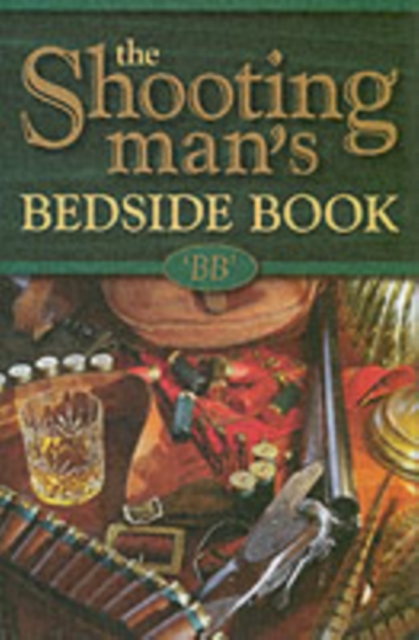 The Shooting Man's Bedside Book, Hardback Book