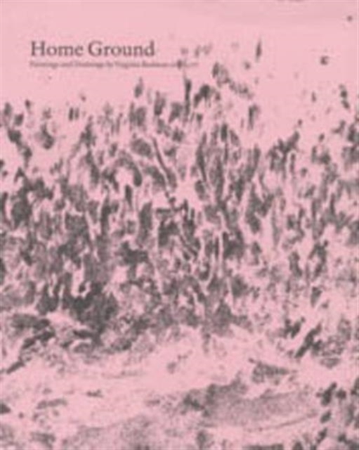 Home Ground, Paintings and Drawings by Virginia Bodman, Paperback / softback Book