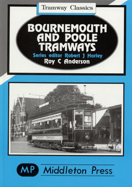 Bournemouth and Poole Tramways, Hardback Book