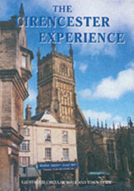 The Cirencester Experience : Roman Corinium - "The Capital of the Cotswolds", Paperback / softback Book