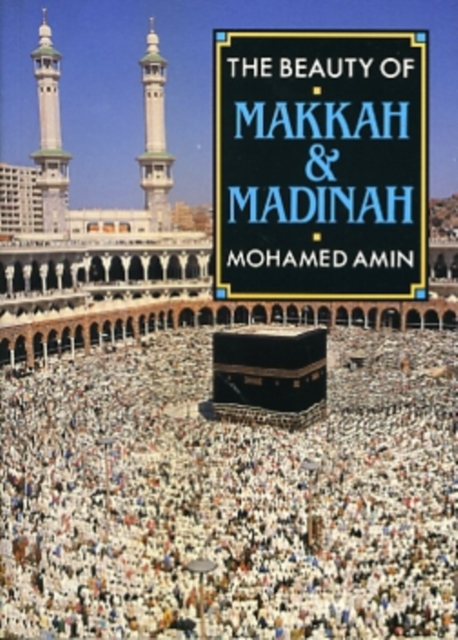 The Beauty of Makkah and Madinah, Paperback Book