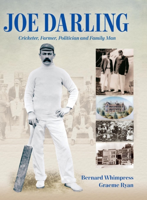 Joe Darling : Cricketer, Farmer, Politician and Family Man, Hardback Book