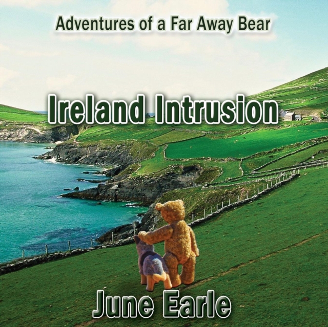 Adventures of a Far Away Bear : Book 3 - Ireland Intrusion, Paperback / softback Book