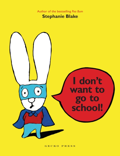 I Don't Want to Go to School, Hardback Book