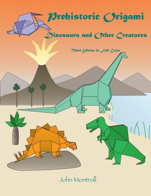 Prehistoric Origami : Dinosaurs and Other Creatures, Paperback / softback Book