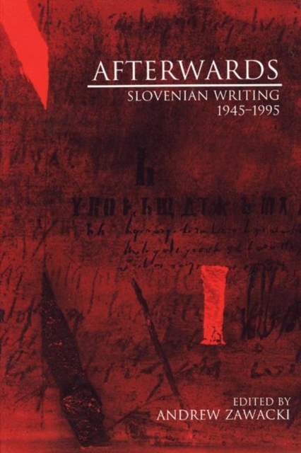 Afterwards : Slovenian Writing 1945-1995, Paperback / softback Book