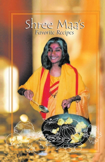 Shree Maa's Favorite Recipes, Paperback / softback Book