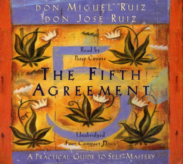 The Fifth Agreement : A Practical Guide to Self-Mastery, CD-Audio Book