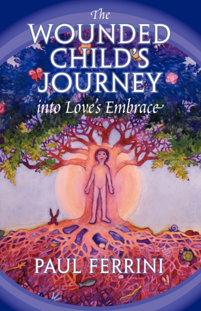 Wounded Child's Journey into Love's Embrace, Paperback / softback Book