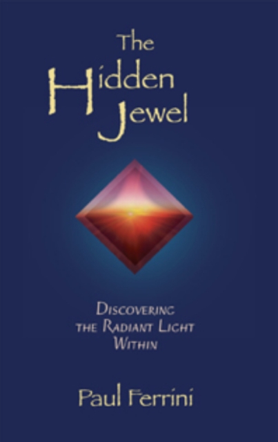Hidden Jewel : Discovering the Radiant Light Within, Paperback / softback Book