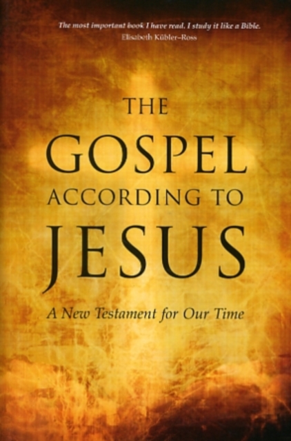 Gospel According to Jesus : A New Testament for our Time, Paperback / softback Book