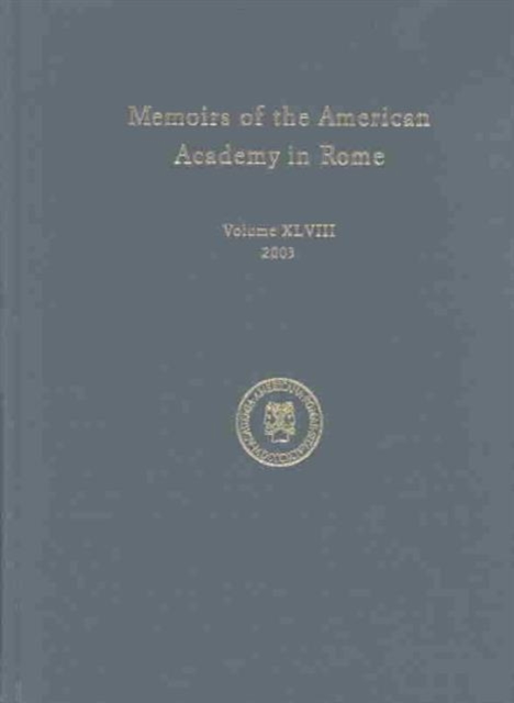 Memoirs of the American Academy in Rome, Volume 48, Hardback Book