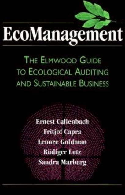 EcoManagement : The Elmwood Guide to Ecological Auditing and Sustainable Business, Hardback Book