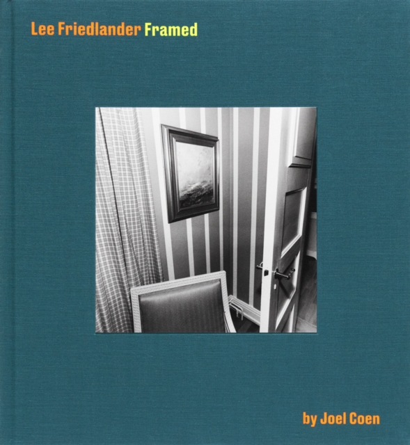 Lee Friedlander Framed by Joel Coen, Hardback Book