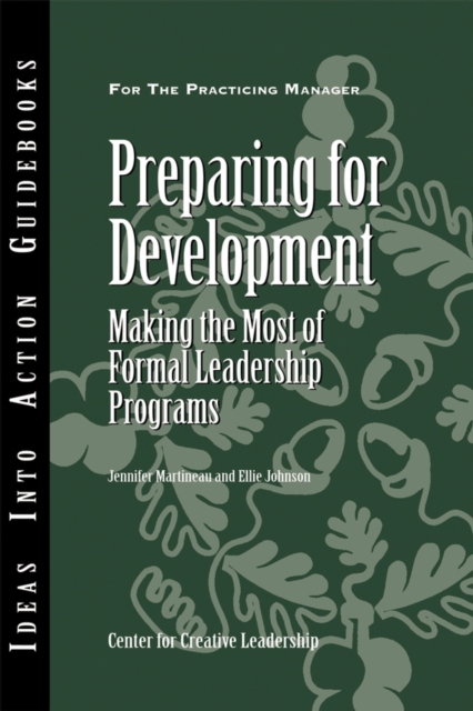 Preparing for Development : Making the Most of Formal Leadership Programs, Paperback / softback Book