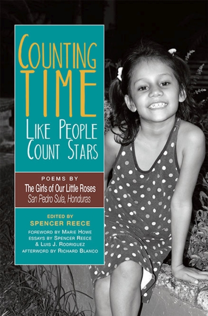 Counting Time Like People Count Stars : Poems by the Girls of Our Little Roses, San Pedro Sula, Honduras, Paperback / softback Book