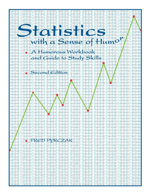 Statistics with a Sense of Humor : A Humorous Workbook & Guide to Study Skills, Paperback / softback Book